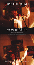 Mon théâtre. Pippo Delbono